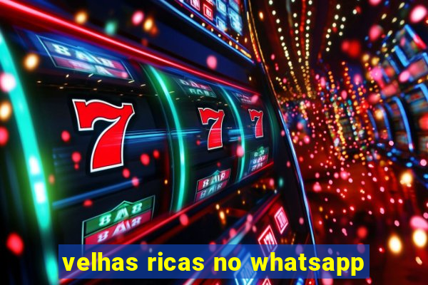 velhas ricas no whatsapp